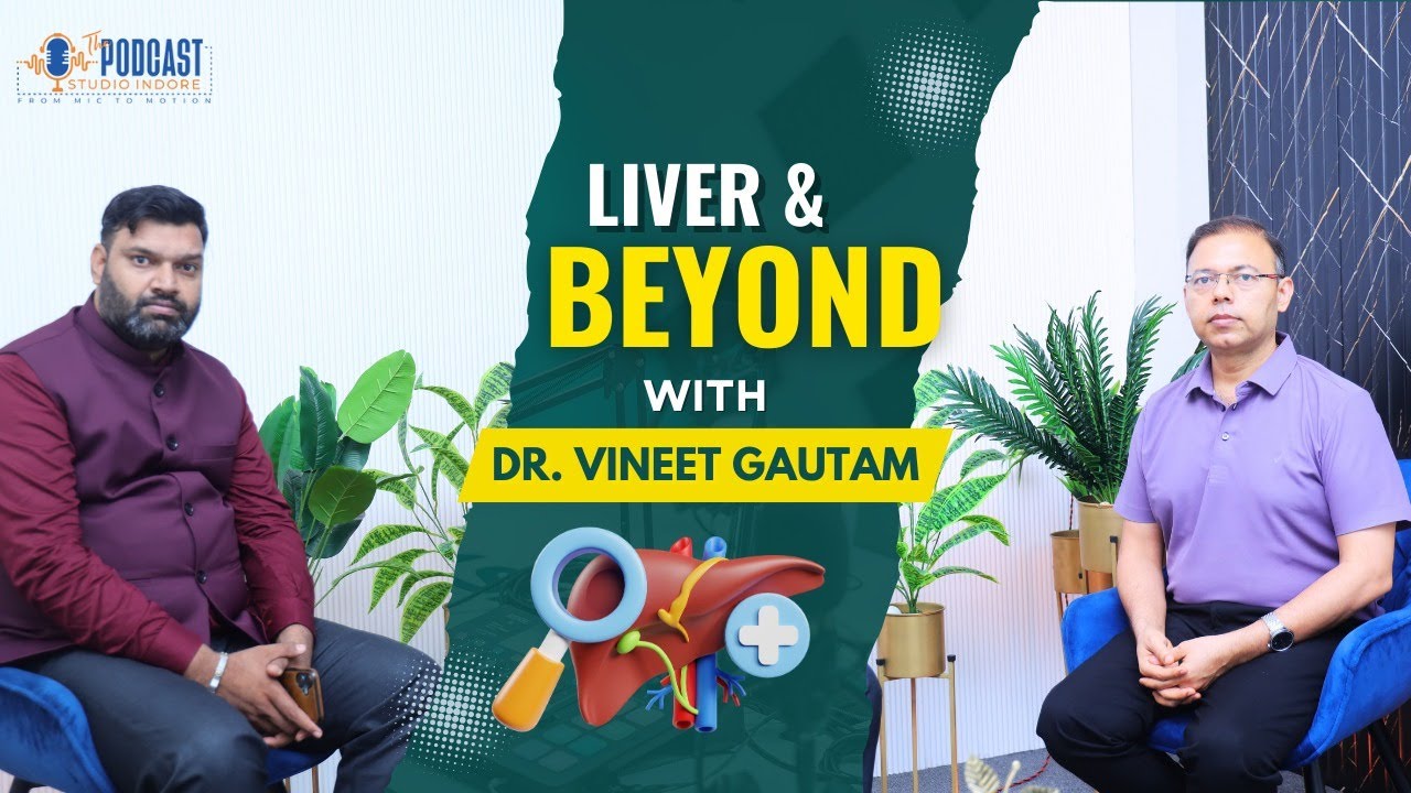 Liver and Beyond Dr. Vineet Gautam Ranjan Rathi