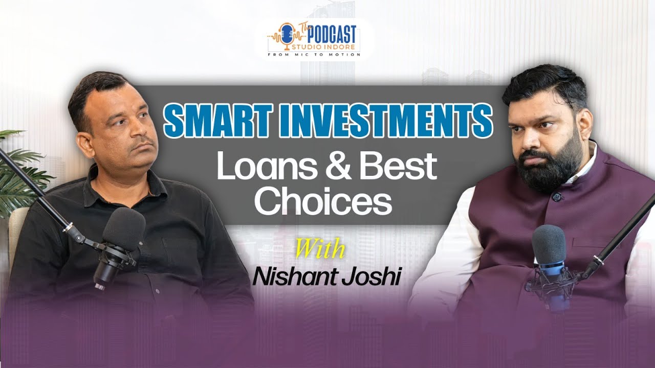 Real Estate Insights 2025 Smart Investments, Loans & Best Choices with Nishant Joshi Ranjan Rathi